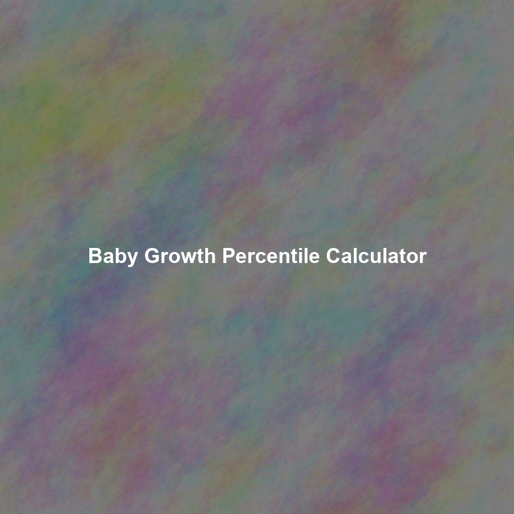 Baby Growth Percentile Calculator