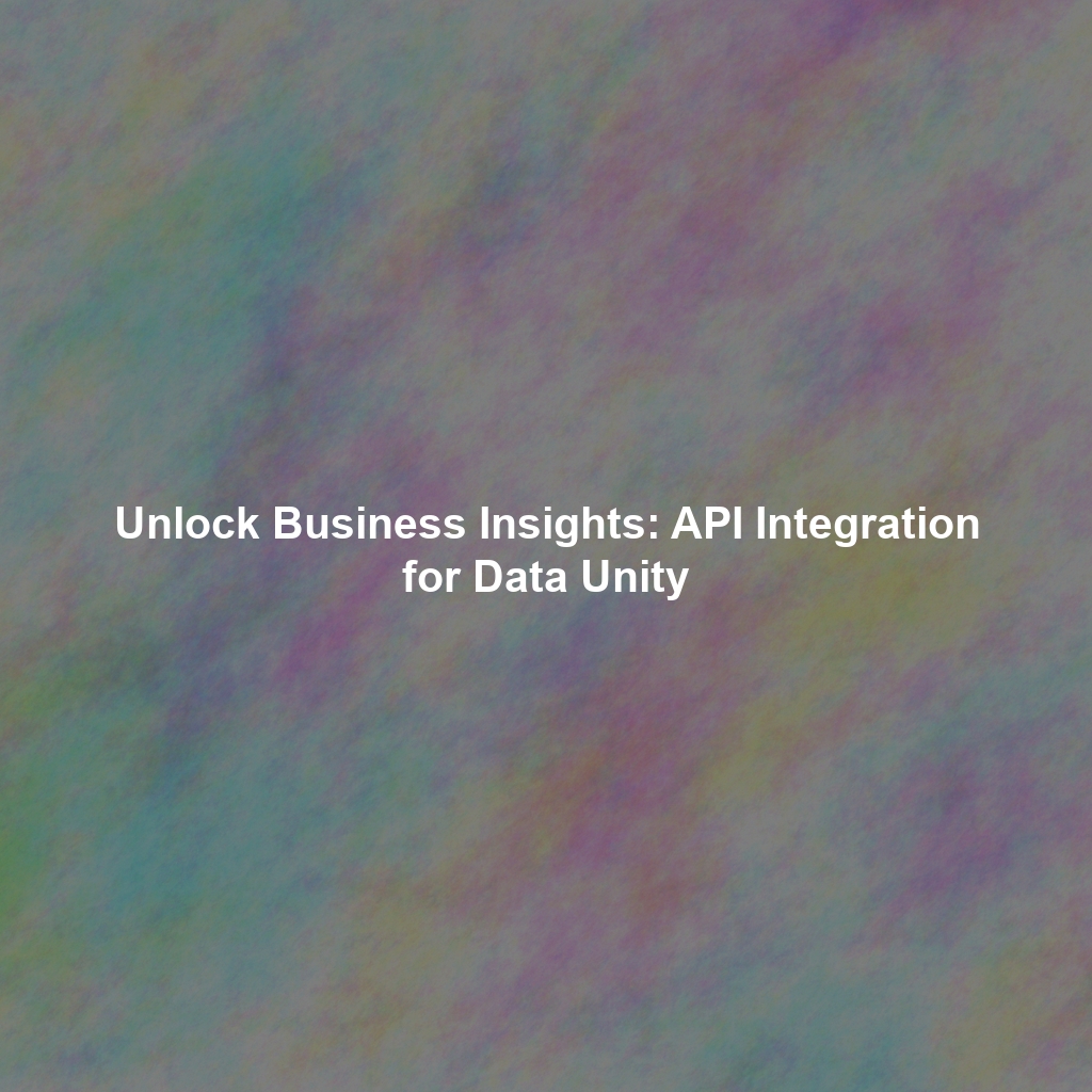 Unlock Business Insights: API Integration for Data Unity